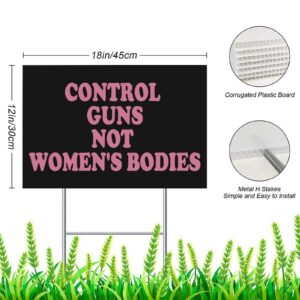 Control Guns, Not Women's Bodies Yard Signs 12 x 18 Inches Abortion Rights Plastic Signs With Free H Stake Yard Lawn New Home Decorations Double Sided, Weatherproof - Image 6