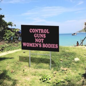 Control Guns, Not Women's Bodies Yard Signs 12 x 18 Inches Abortion Rights Plastic Signs With Free H Stake Yard Lawn New Home Decorations Double Sided, Weatherproof - Image 3